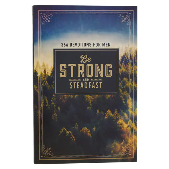 Be Strong and Steadfast Daily Devotional