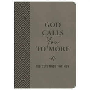 God Calls You To More : 180 Devotions For Men