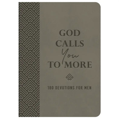 God Calls You To More : 180 Devotions For Men