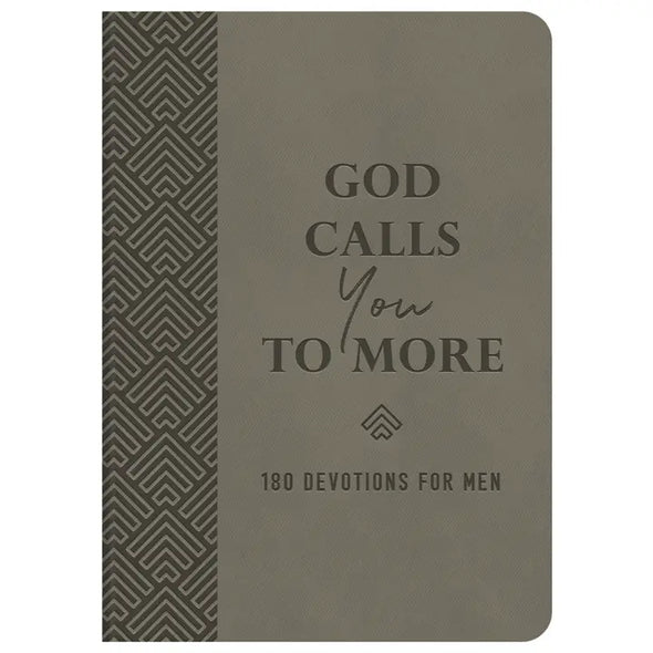 God Calls You To More : 180 Devotions For Men